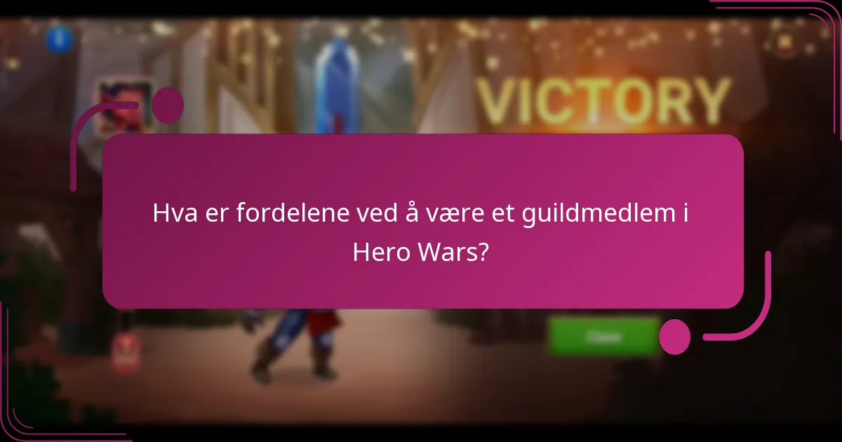 Hva er fordelene ved å være et guildmedlem i Hero Wars?