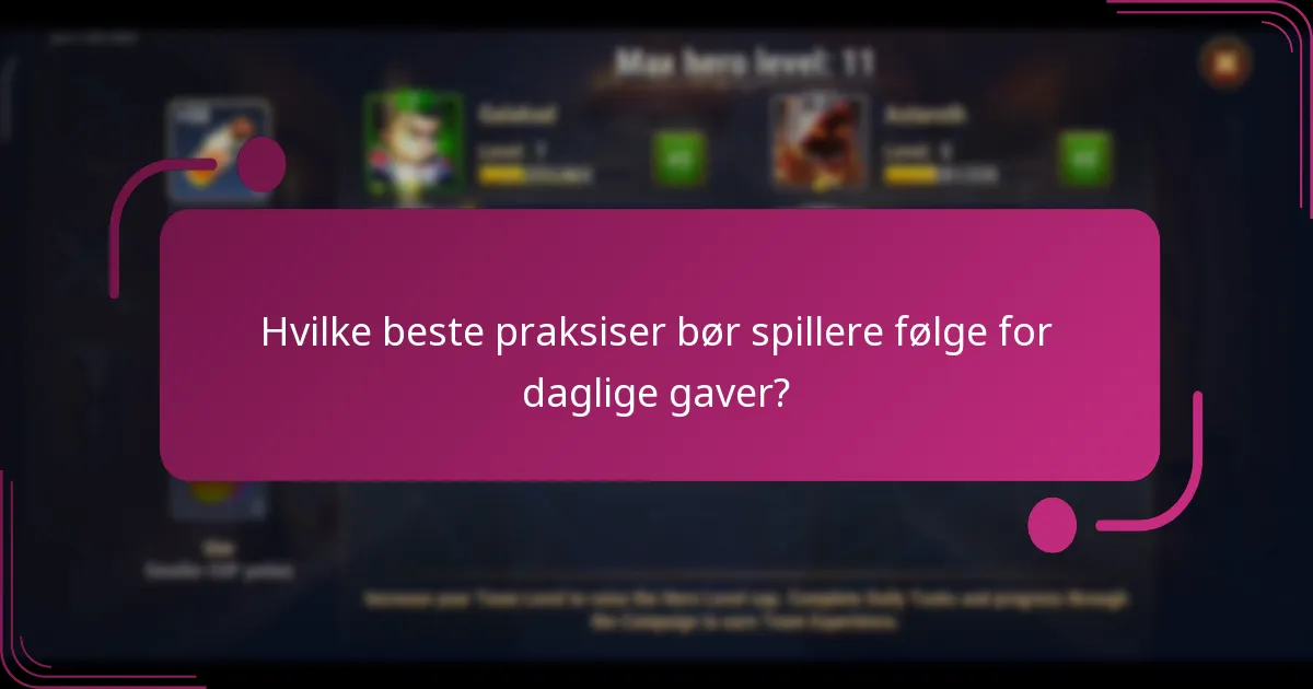 Hvilke beste praksiser bør spillere følge for daglige gaver?