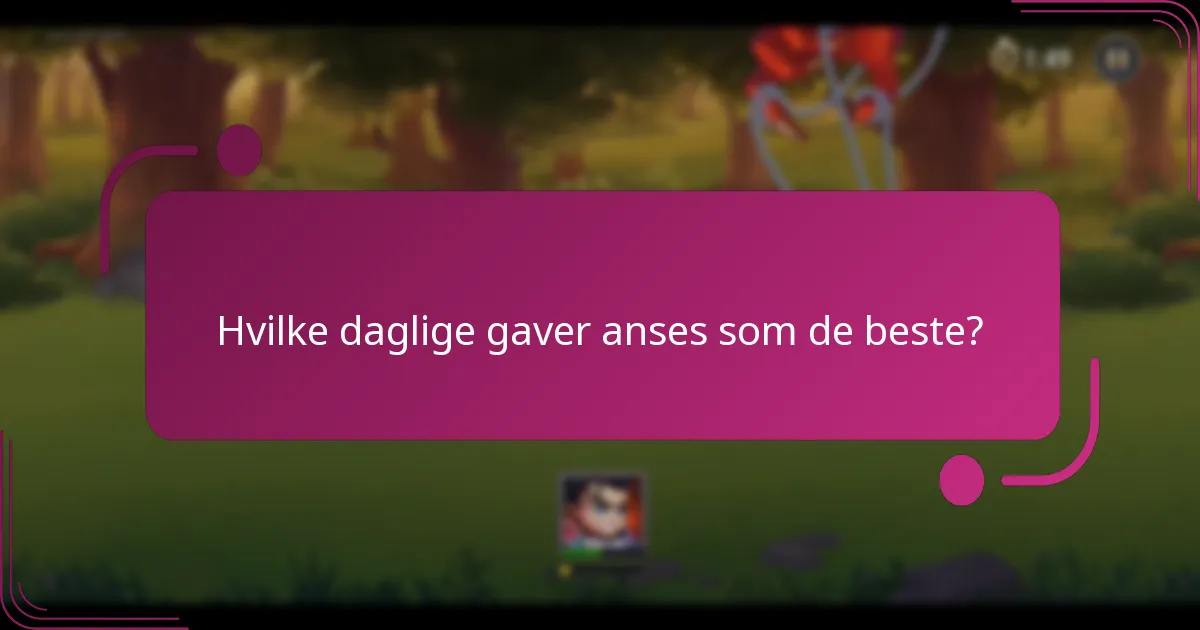 Hvilke daglige gaver anses som de beste?