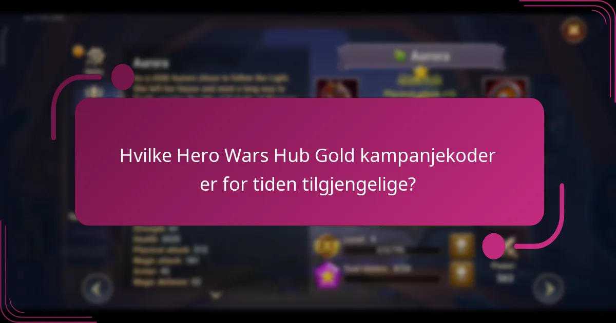 Hvilke Hero Wars Hub Gold kampanjekoder er for tiden tilgjengelige?