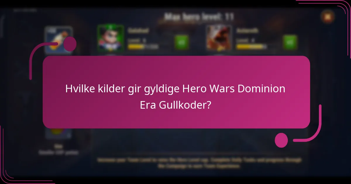Hvilke kilder gir gyldige Hero Wars Dominion Era Gullkoder?