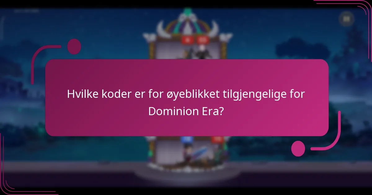 Hvilke koder er for øyeblikket tilgjengelige for Dominion Era?