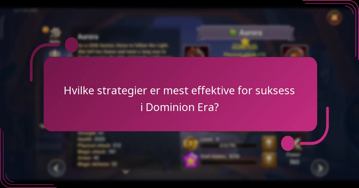 Hvilke strategier er mest effektive for suksess i Dominion Era?