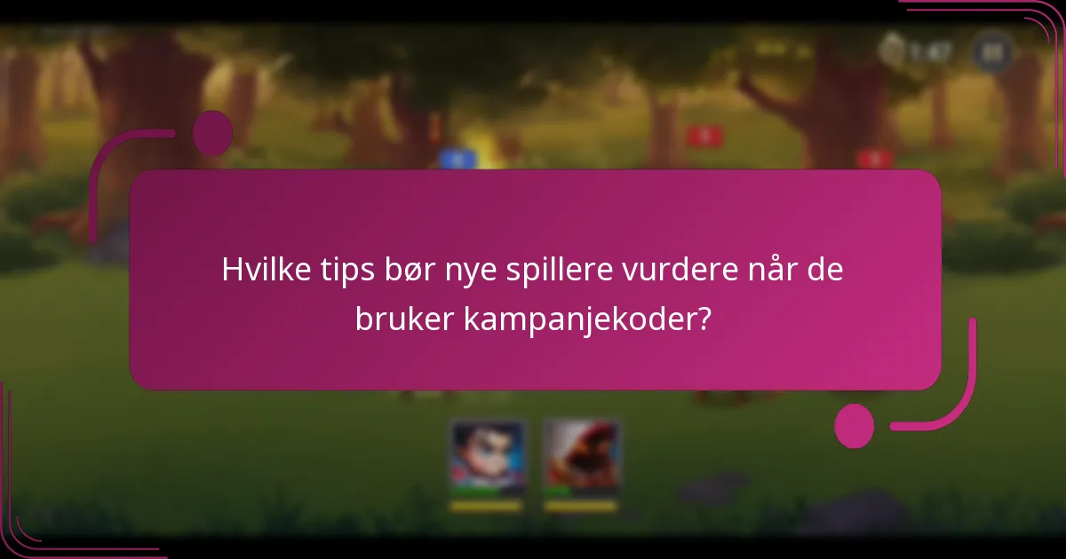 Hvilke tips bør nye spillere vurdere når de bruker kampanjekoder?