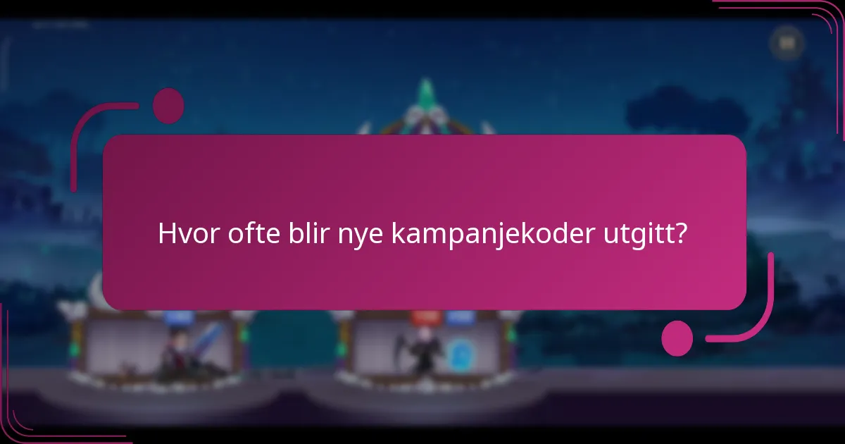 Hvor ofte blir nye kampanjekoder utgitt?