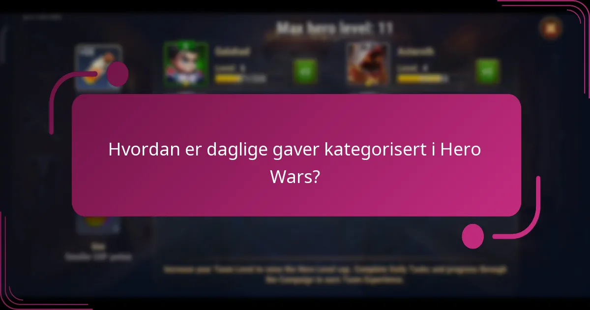 Hvordan er daglige gaver kategorisert i Hero Wars?