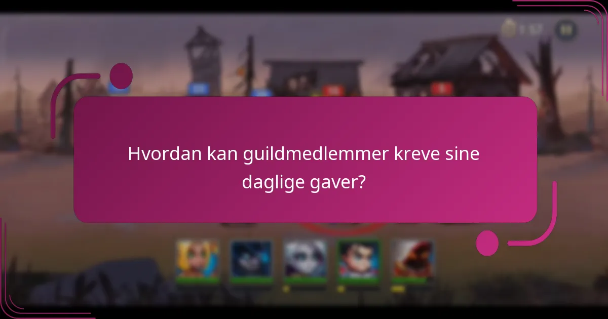 Hvordan kan guildmedlemmer kreve sine daglige gaver?